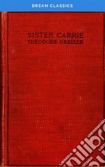 Sister Carrie (Dream Classics). E-book. Formato EPUB ebook