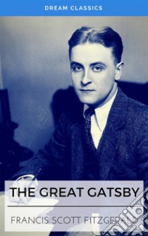 The Great Gatsby (Dream Classics). E-book. Formato EPUB ebook di Francis Scott Fitzgerald