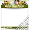 Going Green Foods: Everything You Need To Know About Green Agriculture. E-book. Formato PDF ebook