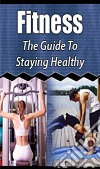 The Guide To Staying Healthy. E-book. Formato PDF ebook