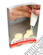 Candy Making Made Easy. E-book. Formato PDF ebook