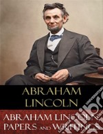 Abraham Lincoln, Papers and Writings. E-book. Formato Mobipocket