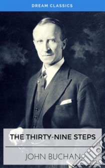 The Thirty-Nine Steps (Dream Classics). E-book. Formato EPUB ebook di John Buchan