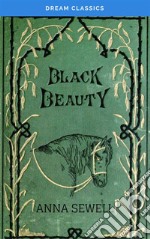 Black Beauty (Dream Classics). E-book. Formato EPUB ebook