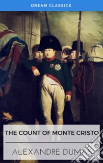 The Count of Monte Cristo (Dream Classics). E-book. Formato EPUB ebook di Alexandre Dumas