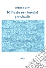 10 favole per bambini grandicelli. E-book. Formato EPUB ebook