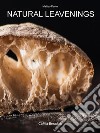 Natural Leavenings. E-book. Formato EPUB ebook di Matteo Festorazzi