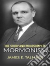 The story and philosophy of mormonism. E-book. Formato EPUB ebook