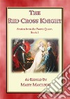 The Red Cross Knight - Stories from the Faerie Queene Book I. E-book. Formato PDF ebook di retold by Mary Macleod