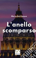 L'anello scomparso. E-book. Formato EPUB ebook