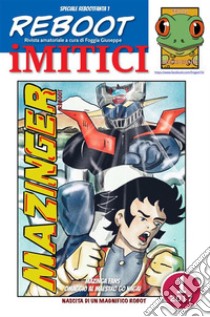 iMITICI 1 - Mazinga FansEroi del passato a fumetti. E-book. Formato Mobipocket ebook di Foggia Giuseppe