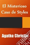 El Misterioso Caso de StylesThe Mysterious Affair at Styles, Spanish edition. E-book. Formato EPUB ebook di Agatha Christie