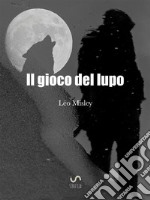 Il Gioco del Lupo. E-book. Formato EPUB