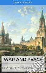 War and Peace (Dream Classics). E-book. Formato EPUB ebook