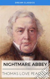 Nightmare Abbey (Dream Classics). E-book. Formato EPUB ebook di Thomas Love Peacock