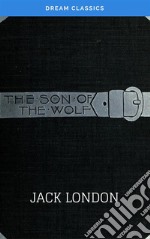 The Son of the Wolf (Dream Classics). E-book. Formato EPUB