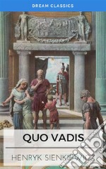 Quo Vadis (Dream Classics). E-book. Formato EPUB ebook