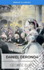 Daniel Deronda (Dream Classics). E-book. Formato EPUB ebook