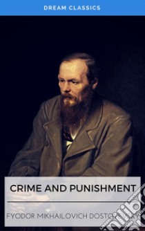 Crime and Punishment (Dream Classics). E-book. Formato EPUB ebook di Fyodor Mikhailovich Dostoyevsky