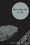 Mucho Mojo Club : Volume uno. E-book. Formato EPUB ebook di Dave Zeltserman