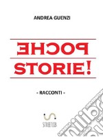 Poche storie!: Racconti. E-book. Formato EPUB