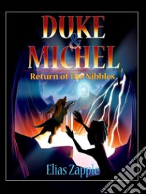 Return of the NibblesDuke & Michel. E-book. Formato EPUB ebook di Elias Zapple