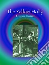 The Yellow Holly. E-book. Formato EPUB ebook