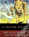 The Wonderful Wizard of Oz: Illustrated. E-book. Formato Mobipocket ebook di L. Frank Baum
