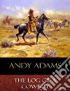 The Log of a Cowboy: Illustrated. E-book. Formato EPUB ebook di Andy Adams