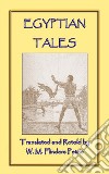 EGYPTIAN TALES - 6 Ancient Egyptian Children's Stories. E-book. Formato EPUB ebook di unknown authors