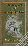 THE LEGEND OF SLEEPY HOLLOW - An American Literary Classic. E-book. Formato PDF ebook di Washington Irving