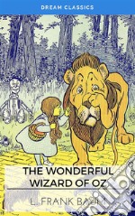 The Wonderful Wizard of Oz (Dream Classics). E-book. Formato EPUB ebook