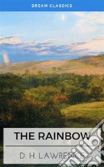 The Rainbow (Dream Classics). E-book. Formato EPUB ebook