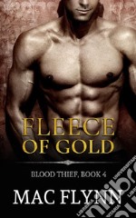 Fleece of Gold: Blood Thief, Book 4. E-book. Formato EPUB ebook