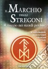 Il Marchio degli StregoniIl viaggio nei ricordi perduti. E-book. Formato EPUB ebook di Alberto Da Monile