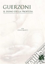 Il Dono della Profezia, for string quartet. E-book. Formato PDF