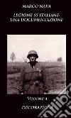 Legione SS Italiane: Una Documentazione Volume 4 Decorazioni. E-book. Formato PDF ebook di Marco Nava