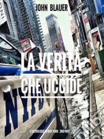 La Verità che UccideL' Astrologo di New York - 2nd part. E-book. Formato EPUB ebook di John Blauer