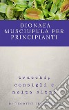 Dionaea Muscipula per principianti: trucchi, consigli e molto altro. E-book. Formato EPUB ebook