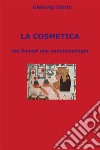 La Cosmetica. E-book. Formato EPUB ebook di Gianluigi Storto