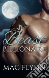 Beast Billionaire #1 (Bad Boy Alpha Billionaire Werewolf Shifter Romance). E-book. Formato Mobipocket ebook