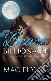 Beast Billionaire Box Set (Bad Boy Alpha Billionaire Werewolf Shifter Romance). E-book. Formato EPUB ebook