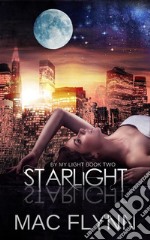 Starlight: By My Light, Book 2 (Werewolf Shifter Romance). E-book. Formato EPUB ebook