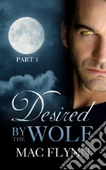 Desired By the Wolf #1: BBW Werewolf Shifter Romance. E-book. Formato EPUB ebook