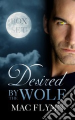 Desired By the Wolf Box Set: BBW Werewolf Shifter Romance. E-book. Formato EPUB ebook