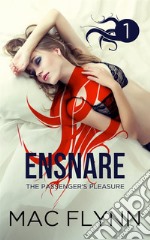 Ensnare: The Passenger’s Pleasure #1: Paranormal Demon Romance. E-book. Formato EPUB ebook