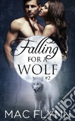 Falling For A Wolf #2: BBW Werewolf Shifter Romance. E-book. Formato EPUB ebook