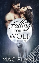 Falling For A Wolf #6: BBW Werewolf Shifter Romance. E-book. Formato EPUB