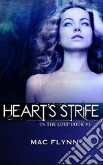 Heart’s Strife: In the Loup, Book 3. E-book. Formato EPUB