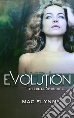 Evolution: In the Loup, Book 6. E-book. Formato EPUB ebook